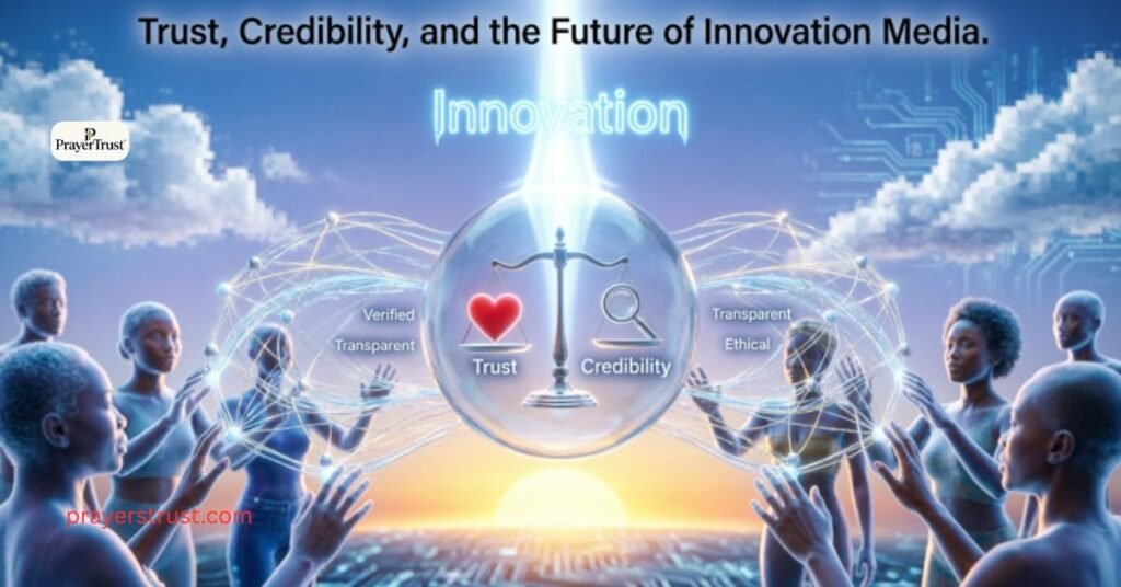 Trust, Credibility, and the Future of Innovation Media
