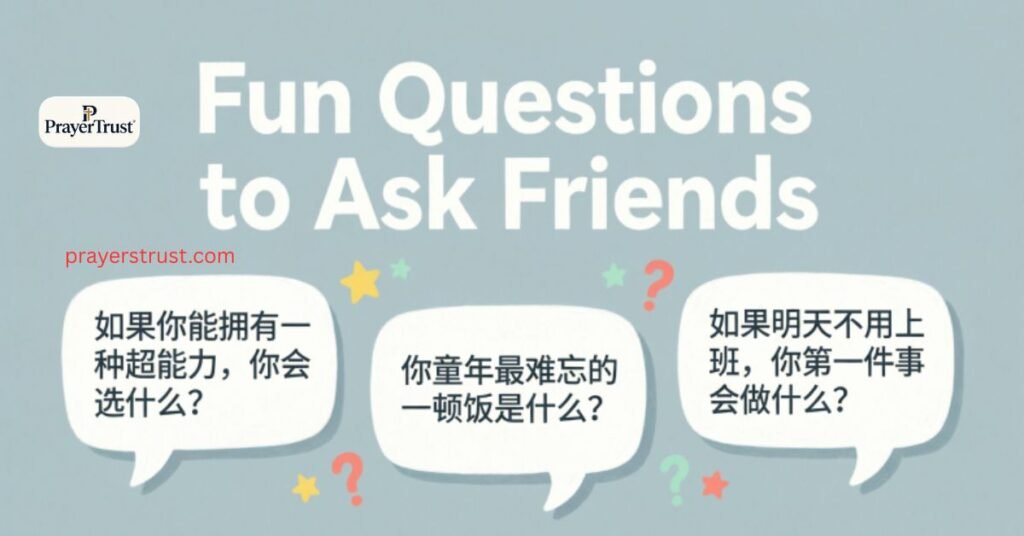 Fun Questions to Ask Friends