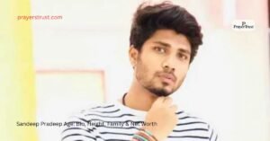 Sandeep Pradeep Age: Bio, Height, Family & Net Worth